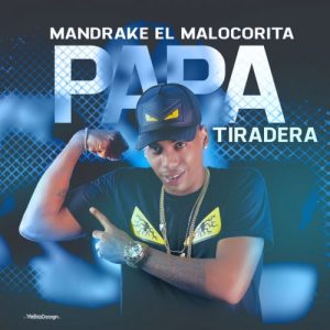 Mandrake El MaloCorita – Papa Tiradera 4